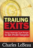 Trailing Exits: Using Average True Range to Set Profit Targets