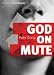 God on Mute: Engaging the Silence of Unanswered Prayer