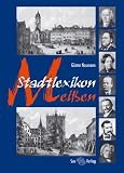 Stadtlexikon Mei&szlig;en - G&uuml;nter Naumann