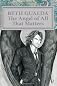 The Angel of All That Matters: Book One of The Heaven Sent Series