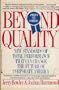Beyond Quality