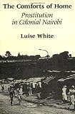 The Comforts of Home: Prostitution in Colonial Nairobi