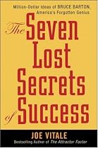 The Seven Lost Secrets of Success: Million Dollar Ideas of Bruce Barton, America's Forgotten Genius