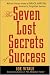 The Seven Lost Secrets of Success: Million Dollar Ideas of Bruce Barton, America's Forgotten Genius