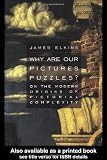 Why Are Our Pictures Puzzles?: On the Modern Origins of Pictorial Complexity