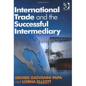 International Trade and the Successful Intermediary by Davide Giovanni Papa and Lorna Elliott