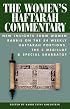 The Women's Haftarah Commentary: New Insights from Women Rabbis on the 54 Weekly Haftarah Portions, the 5 Megillot & Special Shabbatot