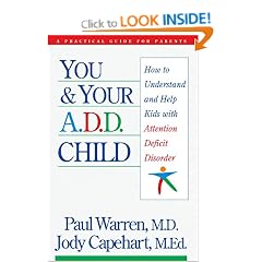 You and Your A.D.D. Child: How to Understand and Help Kids with Attention Deficit Disorder