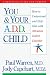 You and Your A.D.D. Child: How to Understand and Help Kids With Attention Deficit Disorder You and Your A.D.D. Child: How to Understand and Help Kids With Attention Deficit Disorder