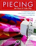 Piecing the Piece O'Cake Way: 17 Skill-Building Projects - Today's Guide to Quilting Basics - Color Choices Made Easy (Piece O'cake)