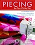 Piecing the Piece O'Cake Way: 17 Skill-Building Projects - Today's Guide to Quilting Basics - Color Choices Made Easy (Piece O'cake)