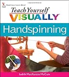 Teach Yourself Visually Handspinning (Teach Yourself Visually Consumer)