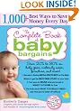Complete Book of Baby Bargains: 1,000+ Best Ways to Save Money Every Day