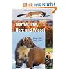 Marder, Iltis, Nerz und Wiesel: Kleine Tiere, gro�e J�ger