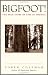 Bigfoot! : The True Story of Apes in America Bigfoot! : The True Story of Apes in America