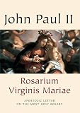 Rosarium Virginis Mariae : apostolic letter of the Supreme Pontiff John Paul II to the bishops, clergy and faithful on the most holy rosary
