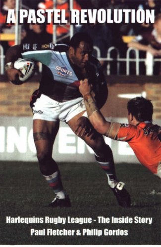 A Pastel Revolution: Harlequins Rugby League - The Inside Story