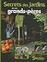 Secrets des jardins de nos grands-p�res