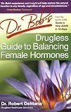 Dr. Bob's Drugless Guide to Balance Female Hormones