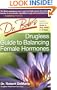 Dr. Bob's Drugless Guide to Balance Female Hormones