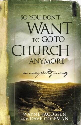 So You Don't Want to Go to Church Anymore