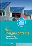 Neue Energiekonzepte - für Haus- und Wohnungsbesitzer