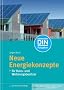 Neue Energiekonzepte - f�r Haus- und Wohnungsbesitzer: f�r Haus- und Wohnungsbesitzer Mit Checklisten, Spar-Tipps und F�rderprogrammen