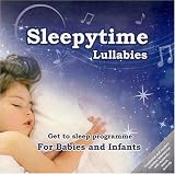 Sleepytime Lullabies: A Mix of Traditional and Modern Cradle Songs Specifically Designed to put Babies and Infants to Sleep