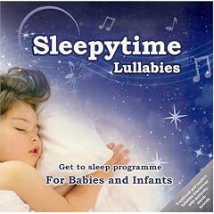 Sleepytime Lullabies: A Mix of Traditional and Modern Cradle Songs Specifically Designed to put Babies and Infants to Sleep