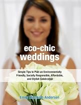 Eco-chic Weddings: Simple Tips to Plan a Wedding with Style and Integrity
