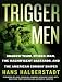 Books : Trigger Men: Shadow Team, Spider-Man, the Magnificent Bastards, and the American Combat Sniper
