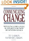 Communicating Change: Winning Employee Support for New Business Goals