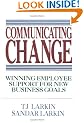 Communicating Change: Winning Employee Support for New Business Goals