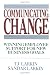 Communicating Change: Winning Employee Support for New Business Goals