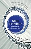 Soul Provider: Spiritual Steps to Limitless Love