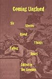 Coming Unglued: Six Stories About Things Falling Apart