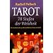 Tarot - 78 Stufen der Weisheit: Die Tarotkarten der gro�en und kleinen Arkana entr�tselt