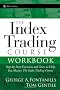The Index Trading Course Workbook: Step-by-Step Exercises and Tests to Help You Master the Index Trading Course (Wiley Trading)