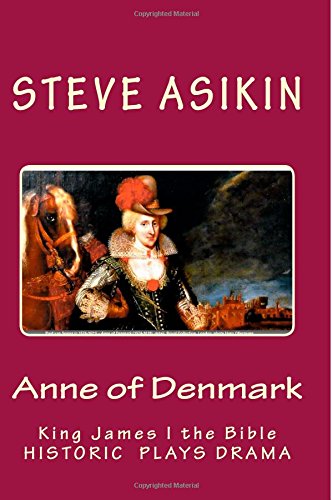 Anne of Denmark: King James I the Bible: Drama