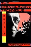 The Stanislavsky Technique: Russia: A Workbook for Actors (Applause Acting Series)