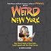 Weird New York: Your Travel Guide to New York's Local Legends and Best Kept Secrets [WEIRD NEW YORK]