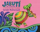 Jabut¡ the Tortoise: A Trickster Tale from the Amazon