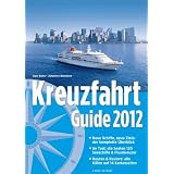 Kreuzfahrt Guide 2012: Plus Special Flussreisenvon "Uwe Bahn"