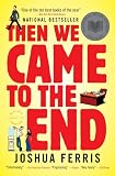 Then We Came to the End: A Novel