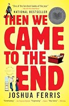 Then We Came to the End: A Novel