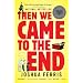 Then We Came to the End: A Novel