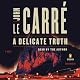 A Delicate Truth: A Novel