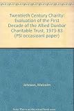 Twentieth century charity : an evaluation of the first decade of the Allied Dunbar (formerly Hambrolife) Charitable Trust, 1973-1983
