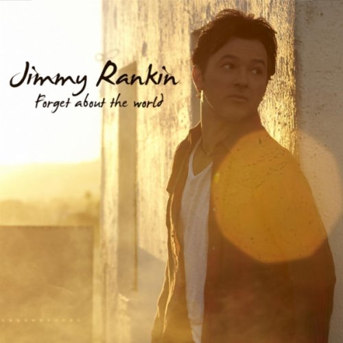 Jimmy Rankin - Forget About The World (2011)