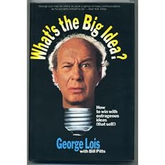 What's the Big Idea?: How to Win With Outrageous Ideas (That Sell!)